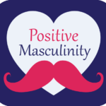 +VE Masculinity